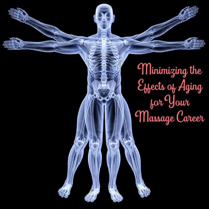 Minimizing the Effects of Aging for Your Massage Career